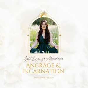 Ancrée & Incarnée ✨ Light Language Abondance